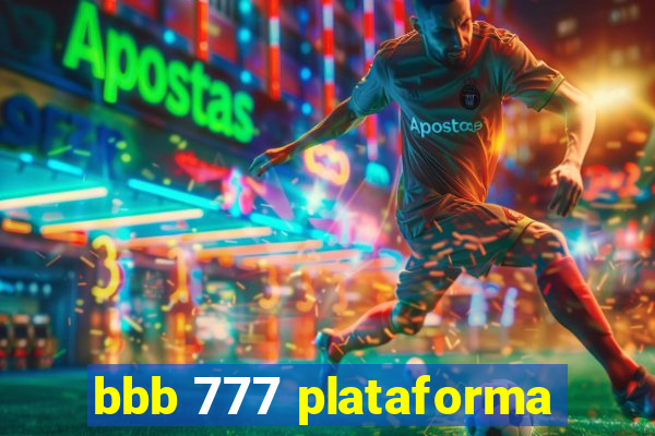 bbb 777 plataforma